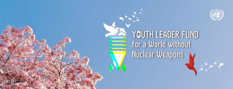 A Nuclear-Free World Begins with Young Leaders