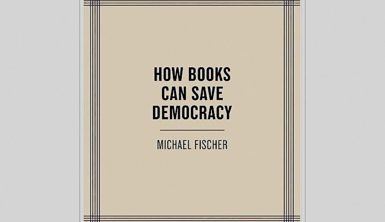 How Books Can Save Democracy